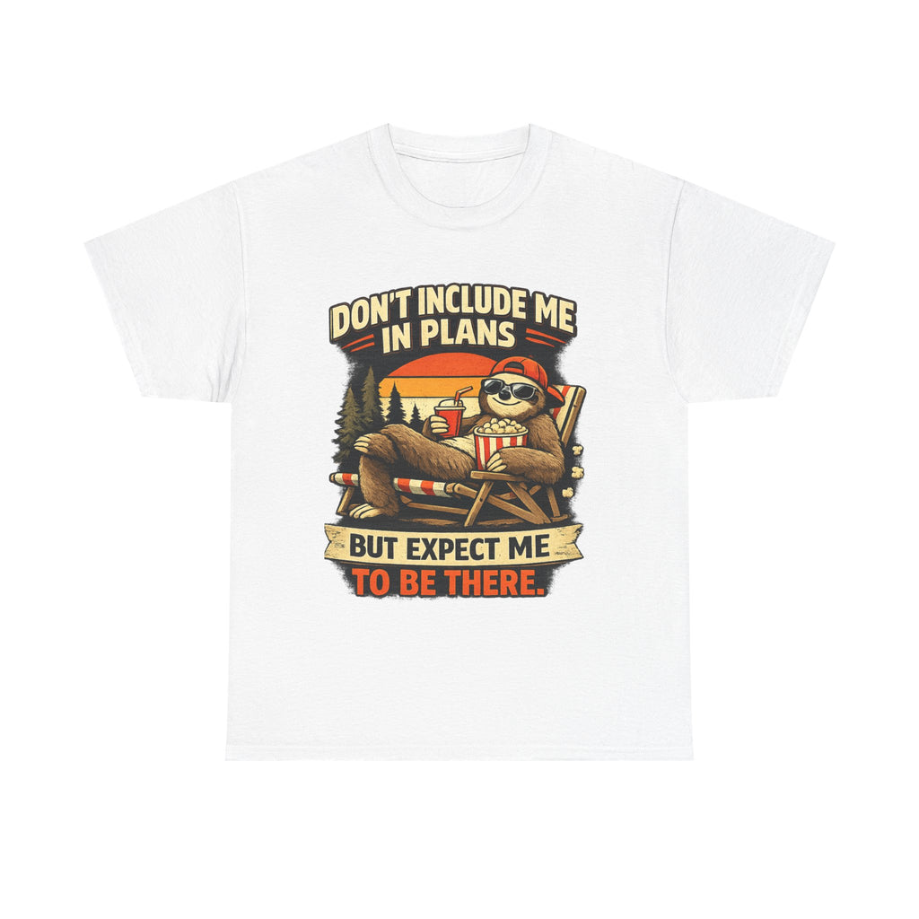 Don't Include Me In Plans | Funny Family Reunion Tee