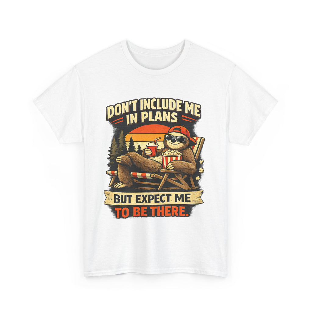 Don't Include Me In Plans | Funny Family Reunion Tee