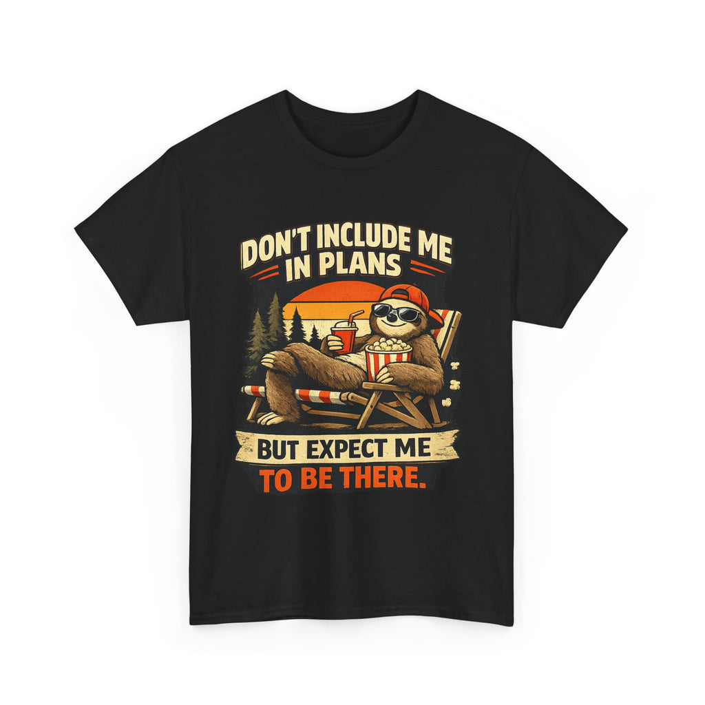 Don't Include Me In Plans | Funny Family Reunion Tee
