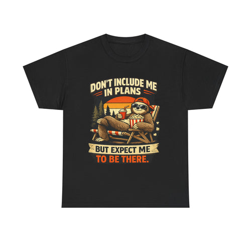 Don't Include Me In Plans | Funny Family Reunion Tee